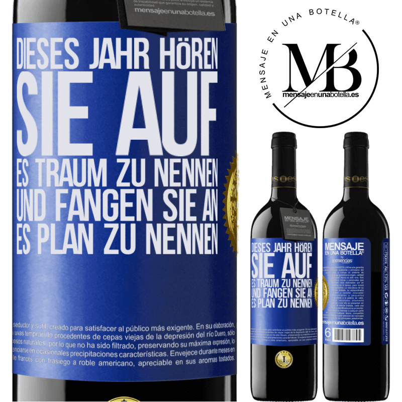 39,95 € Kostenloser Versand | Rotwein RED Ausgabe MBE Reserve Dieses Jahr, hör auf, es Traum zu nennen und fange an, es Plan zu nennen Blaue Markierung. Anpassbares Etikett Reserve 12 Monate Ernte 2015 Tempranillo