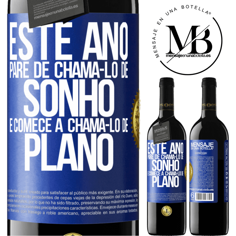 39,95 € Envio grátis | Vinho tinto Edição RED MBE Reserva Este ano, pare de chamá-lo de sonho e comece a chamá-lo de plano Etiqueta Azul. Etiqueta personalizável Reserva 12 Meses Colheita 2015 Tempranillo