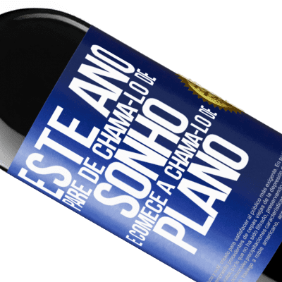 Expressões Únicas e Pessoais. «Este ano, pare de chamá-lo de sonho e comece a chamá-lo de plano» Edição RED MBE Reserva