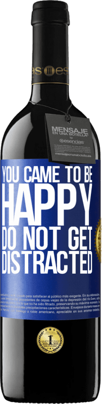 39,95 € | Red Wine RED Edition MBE Reserve You came to be happy. Do not get distracted Blue Label. Customizable label Reserve 12 Months Harvest 2015 Tempranillo