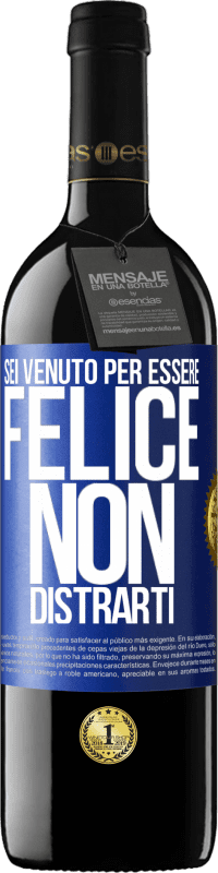 39,95 € Spedizione Gratuita | Vino rosso Edizione RED MBE Riserva Sei venuto per essere felice. Non distrarti Etichetta Blu. Etichetta personalizzabile Riserva 12 Mesi Raccogliere 2016 Tempranillo