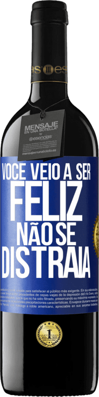 39,95 € | Vinho tinto Edição RED MBE Reserva Você veio a ser feliz. Não se distraia Etiqueta Azul. Etiqueta personalizável Reserva 12 Meses Colheita 2015 Tempranillo