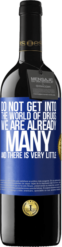 «Do not get into the world of drugs ... We are already many and there is very little» RED Edition MBE Reserve