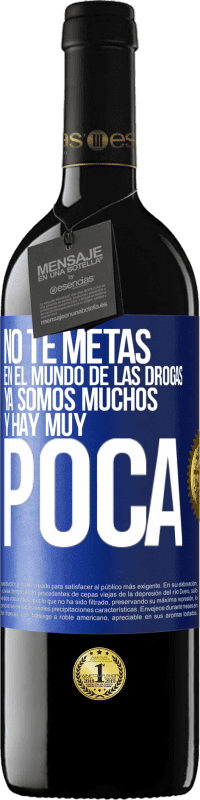 «No te metas en el mundo de las drogas... Ya somos muchos y hay muy poca» Edición RED MBE Reserva