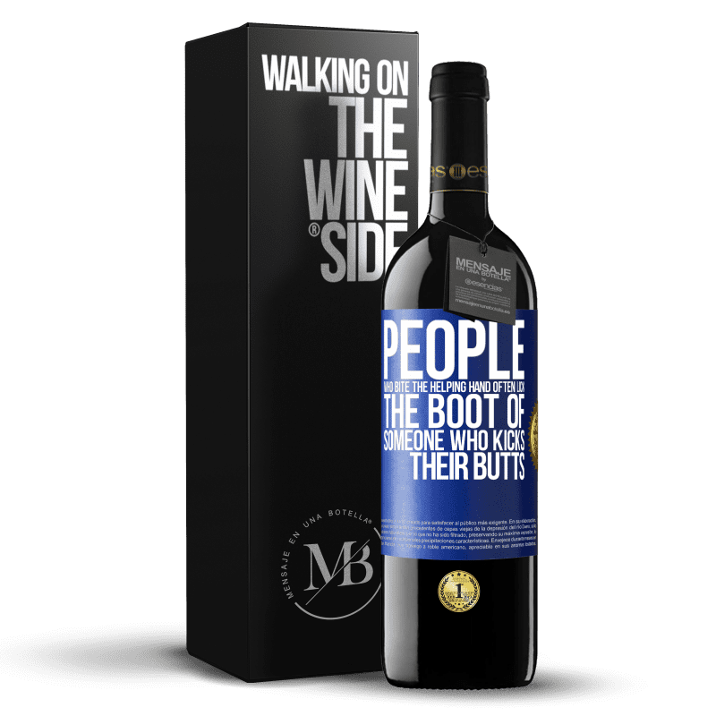 39,95 € Free Shipping | Red Wine RED Edition MBE Reserve People who bite the helping hand, often lick the boot of someone who kicks their butts Blue Label. Customizable label Reserve 12 Months Harvest 2014 Tempranillo