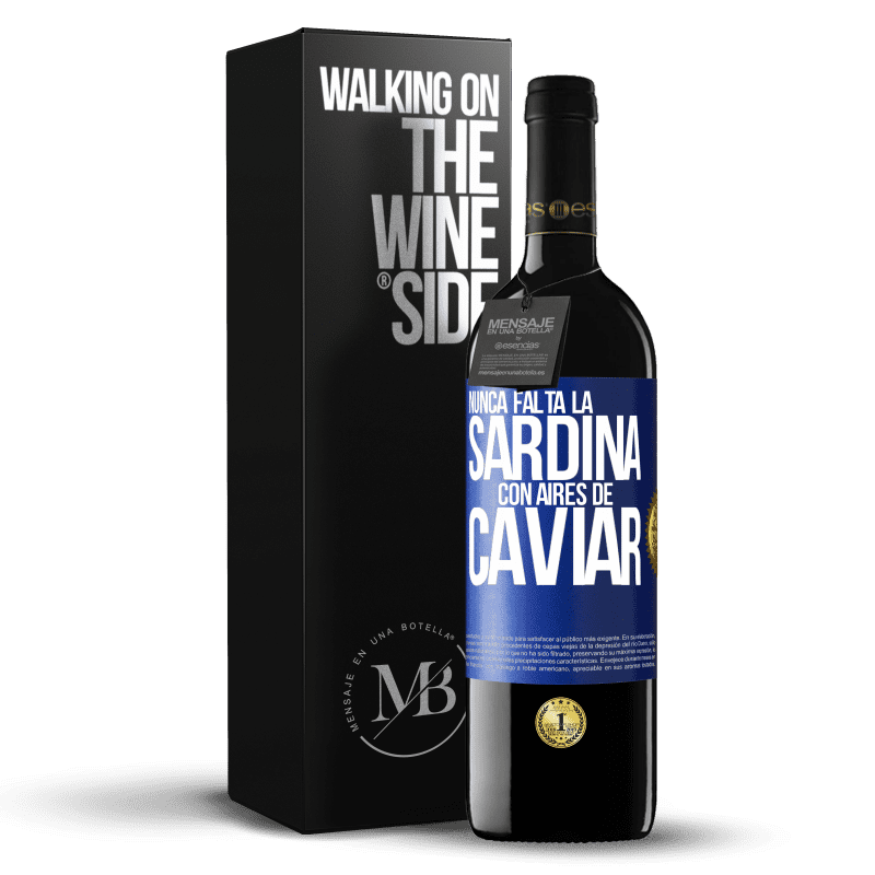 39,95 € Envío gratis | Vino Tinto Edición RED MBE Reserva Nunca falta la sardina con aires de caviar Etiqueta Azul. Etiqueta personalizable Reserva 12 Meses Cosecha 2015 Tempranillo