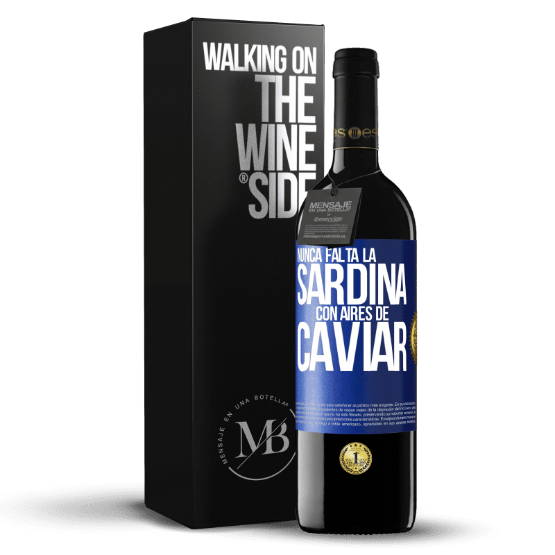 39,95 € Envío gratis | Vino Tinto Edición RED MBE Reserva Nunca falta la sardina con aires de caviar Etiqueta Azul. Etiqueta personalizable Reserva 12 Meses Cosecha 2016 Tempranillo