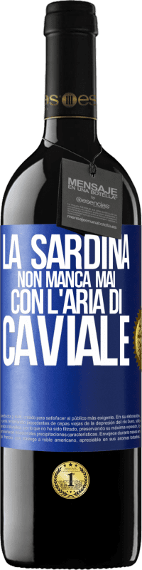 39,95 € | Vino rosso Edizione RED MBE Riserva La sardina non manca mai con l'aria di caviale Etichetta Blu. Etichetta personalizzabile Riserva 12 Mesi Raccogliere 2015 Tempranillo