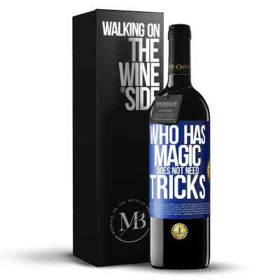 «Who has magic does not need tricks» RED Edition Crianza 6 Months