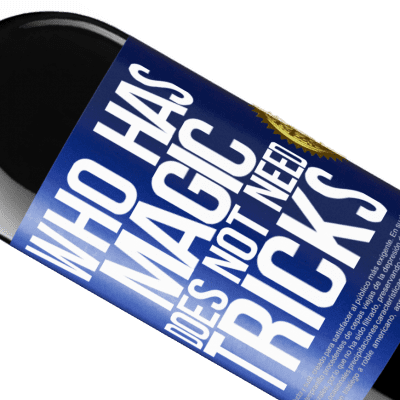 Unique & Personal Expressions. «Who has magic does not need tricks» RED Edition Crianza 6 Months