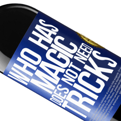 Unique & Personal Expressions. «Who has magic does not need tricks» RED Edition MBE Reserve