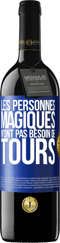 39,95 € Envoi gratuit | Vin rouge Édition RED MBE Réserve Les personnes magiques n'ont pas besoin de tours Étiquette Bleue. Étiquette personnalisable Réserve 12 Mois Récolte 2016 Tempranillo