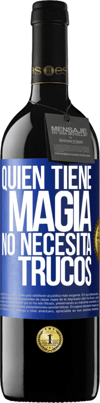 39,95 € | Vino Tinto Edición RED MBE Reserva Quien tiene magia no necesita trucos Etiqueta Azul. Etiqueta personalizable Reserva 12 Meses Cosecha 2014 Tempranillo
