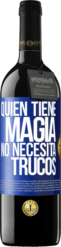 39,95 € Envío gratis | Vino Tinto Edición RED MBE Reserva Quien tiene magia no necesita trucos Etiqueta Azul. Etiqueta personalizable Reserva 12 Meses Cosecha 2016 Tempranillo