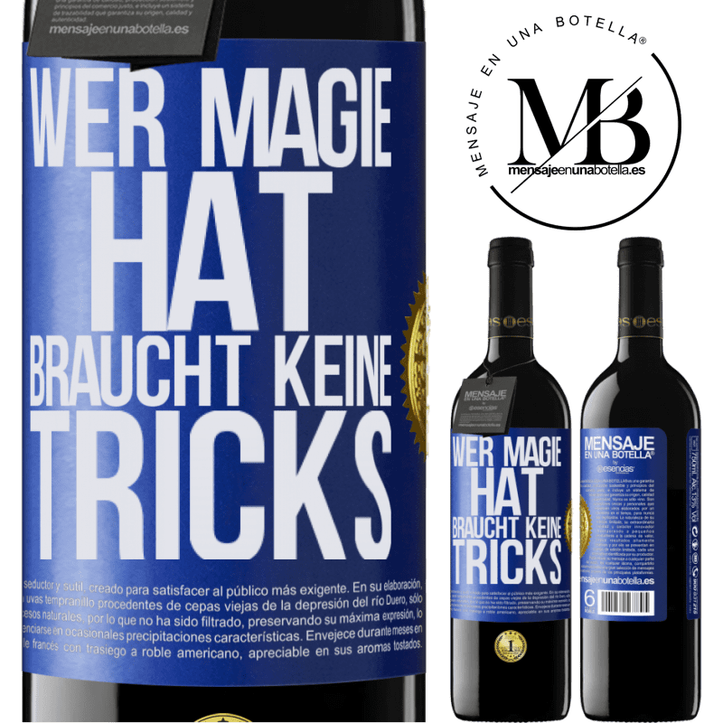 39,95 € Kostenloser Versand | Rotwein RED Ausgabe MBE Reserve Wer Magie hat, braucht keine Tricks Blaue Markierung. Anpassbares Etikett Reserve 12 Monate Ernte 2015 Tempranillo