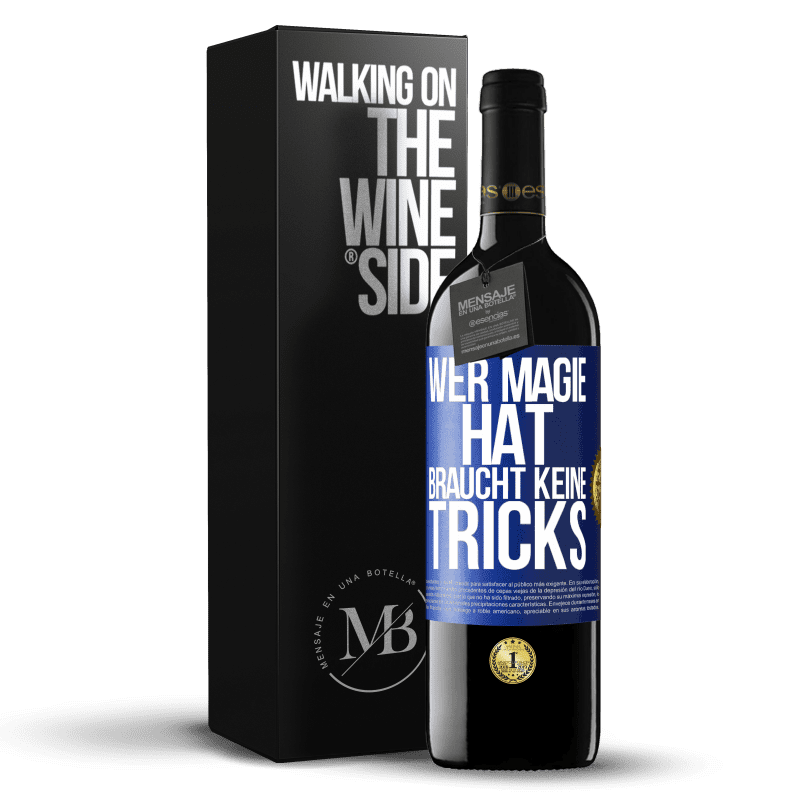 39,95 € Kostenloser Versand | Rotwein RED Ausgabe MBE Reserve Wer Magie hat, braucht keine Tricks Blaue Markierung. Anpassbares Etikett Reserve 12 Monate Ernte 2015 Tempranillo