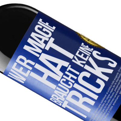 Einzigartige und Persönliche Ausdrücke. «Wer Magie hat, braucht keine Tricks» RED Ausgabe MBE Reserve