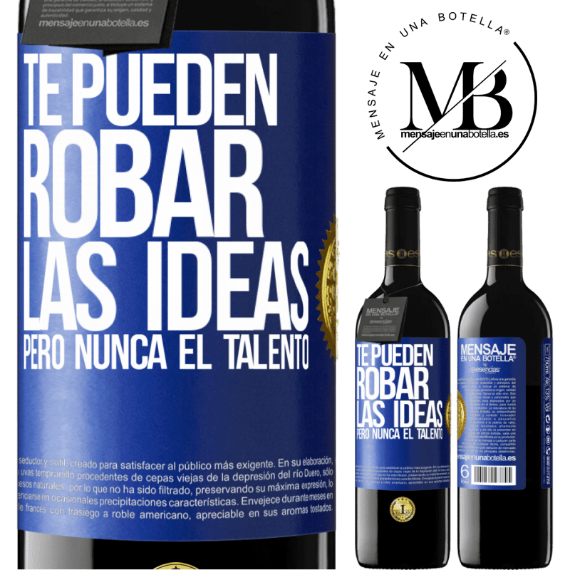 39,95 € Envío gratis | Vino Tinto Edición RED MBE Reserva Te pueden robar las ideas pero nunca el talento Etiqueta Azul. Etiqueta personalizable Reserva 12 Meses Cosecha 2015 Tempranillo