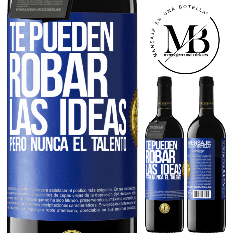 39,95 € Envío gratis | Vino Tinto Edición RED MBE Reserva Te pueden robar las ideas pero nunca el talento Etiqueta Azul. Etiqueta personalizable Reserva 12 Meses Cosecha 2016 Tempranillo