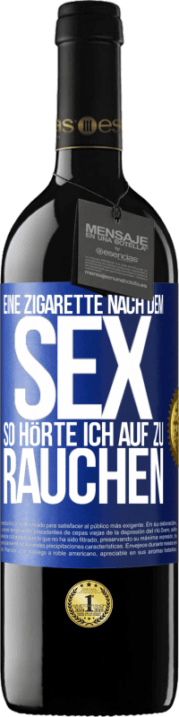 39,95 € | Rotwein RED Ausgabe MBE Reserve Eine Zigarette nach dem Sex. So hörte ich auf zu rauchen Blaue Markierung. Anpassbares Etikett Reserve 12 Monate Ernte 2014 Tempranillo