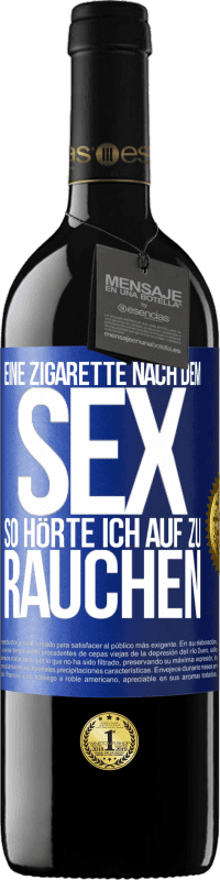 39,95 € | Rotwein RED Ausgabe MBE Reserve Eine Zigarette nach dem Sex. So hörte ich auf zu rauchen Blaue Markierung. Anpassbares Etikett Reserve 12 Monate Ernte 2015 Tempranillo