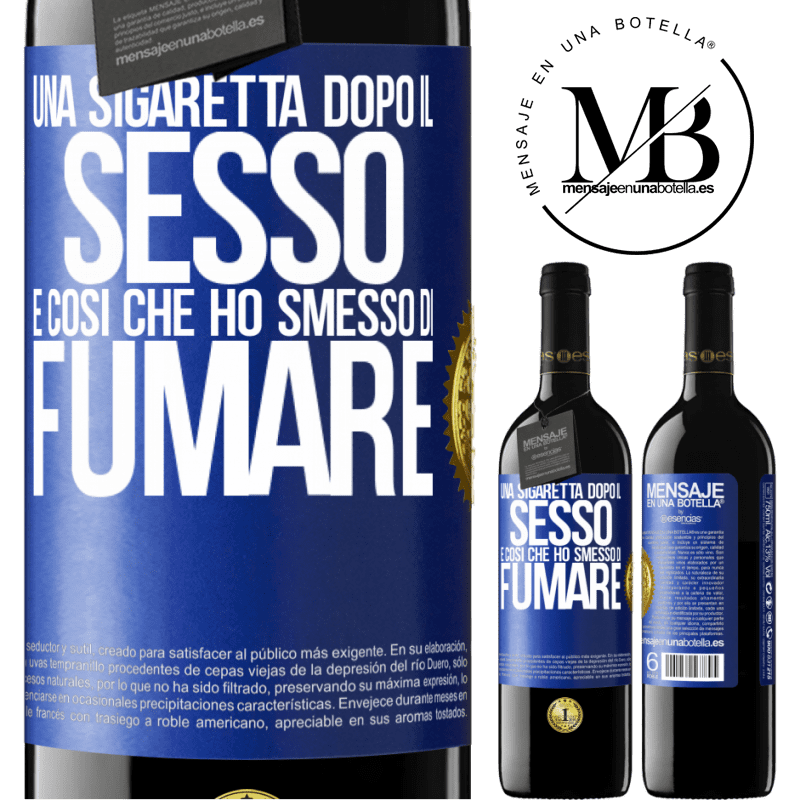 39,95 € Spedizione Gratuita | Vino rosso Edizione RED MBE Riserva Una sigaretta dopo il sesso. È così che ho smesso di fumare Etichetta Blu. Etichetta personalizzabile Riserva 12 Mesi Raccogliere 2014 Tempranillo