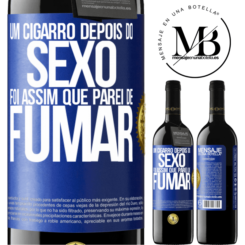 39,95 € Envio grátis | Vinho tinto Edição RED MBE Reserva Um cigarro depois do sexo. Foi assim que parei de fumar Etiqueta Azul. Etiqueta personalizável Reserva 12 Meses Colheita 2014 Tempranillo