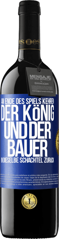 39,95 € | Rotwein RED Ausgabe MBE Reserve Am Ende des Spiels kehren der König und der Bauer in dieselbe Schachtel zurück Blaue Markierung. Anpassbares Etikett Reserve 12 Monate Ernte 2016 Tempranillo