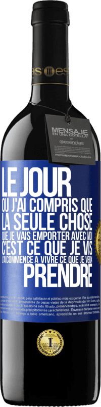 39,95 € | Vin rouge Édition RED MBE Réserve Le jour où j'ai compris que la seule chose que je vais emporter avec moi c'est ce que je vis j'ai commencé à vivre ce que je veu Étiquette Bleue. Étiquette personnalisable Réserve 12 Mois Récolte 2015 Tempranillo