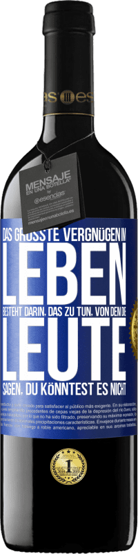 «Das größte Vergnügen im Leben besteht darin, das zu tun, von dem die Leute sagen, du könntest es nicht» RED Ausgabe MBE Reserve