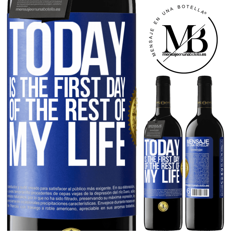 39,95 € Free Shipping | Red Wine RED Edition MBE Reserve Today is the first day of the rest of my life Blue Label. Customizable label Reserve 12 Months Harvest 2014 Tempranillo