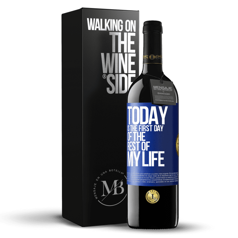 39,95 € Free Shipping | Red Wine RED Edition MBE Reserve Today is the first day of the rest of my life Blue Label. Customizable label Reserve 12 Months Harvest 2014 Tempranillo