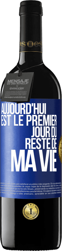 39,95 € | Vin rouge Édition RED MBE Réserve Aujourd'hui est le premier jour du reste de ma vie Étiquette Bleue. Étiquette personnalisable Réserve 12 Mois Récolte 2014 Tempranillo