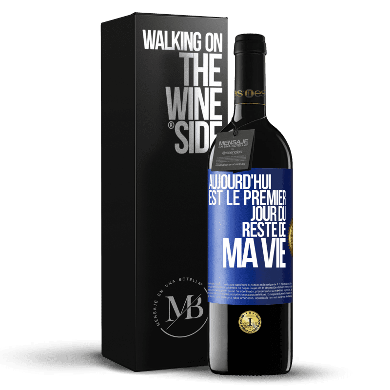 39,95 € Envoi gratuit | Vin rouge Édition RED MBE Réserve Aujourd'hui est le premier jour du reste de ma vie Étiquette Bleue. Étiquette personnalisable Réserve 12 Mois Récolte 2015 Tempranillo