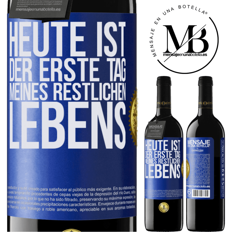 39,95 € Kostenloser Versand | Rotwein RED Ausgabe MBE Reserve Heute ist der erste Tag vom Rest meines Lebens Blaue Markierung. Anpassbares Etikett Reserve 12 Monate Ernte 2014 Tempranillo