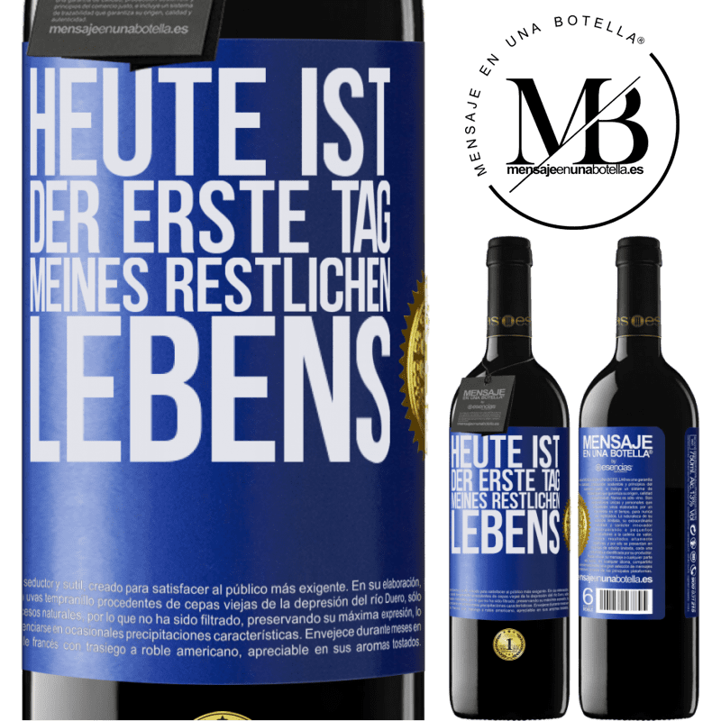 39,95 € Kostenloser Versand | Rotwein RED Ausgabe MBE Reserve Heute ist der erste Tag vom Rest meines Lebens Blaue Markierung. Anpassbares Etikett Reserve 12 Monate Ernte 2016 Tempranillo
