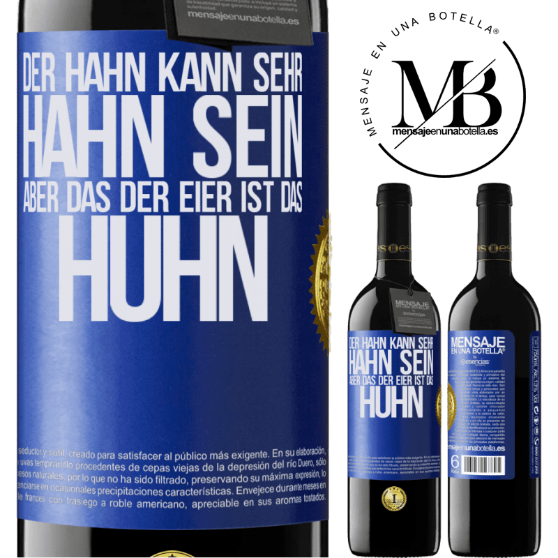 39,95 € Kostenloser Versand | Rotwein RED Ausgabe MBE Reserve Der Hahn kann sehr Hahn sein, aber das der Eier ist das Huhn Blaue Markierung. Anpassbares Etikett Reserve 12 Monate Ernte 2015 Tempranillo