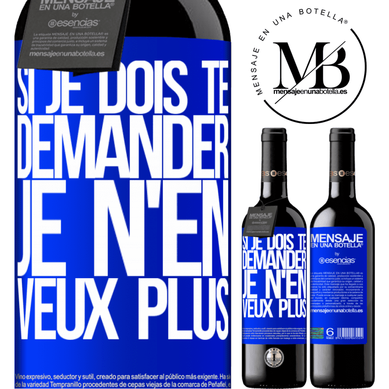 «Si je dois te le demander, je ne le veux plus» Édition RED MBE Réserve