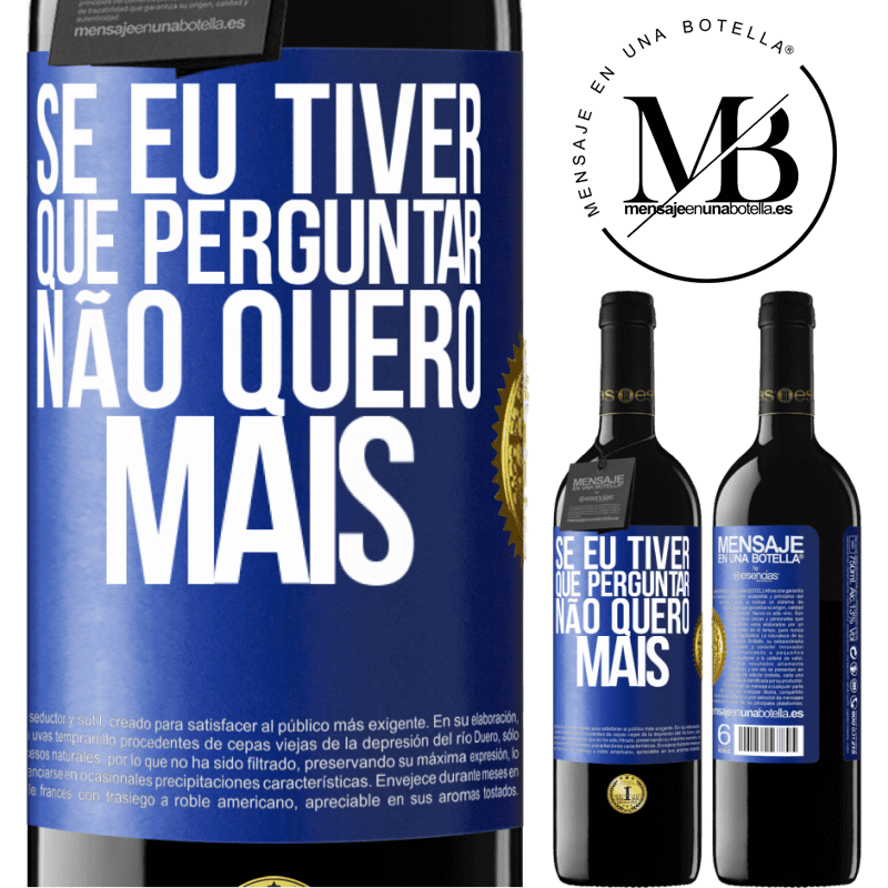 39,95 € Envio grátis | Vinho tinto Edição RED MBE Reserva Se eu tiver que perguntar, não quero mais Etiqueta Azul. Etiqueta personalizável Reserva 12 Meses Colheita 2016 Tempranillo