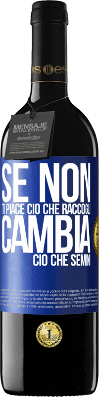 39,95 € | Vino rosso Edizione RED MBE Riserva Se non ti piace ciò che raccogli, cambia ciò che semini Etichetta Blu. Etichetta personalizzabile Riserva 12 Mesi Raccogliere 2015 Tempranillo