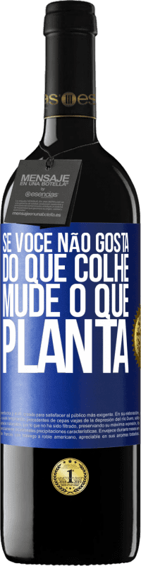 39,95 € | Vinho tinto Edição RED MBE Reserva Se você não gosta do que colhe, mude o que planta Etiqueta Azul. Etiqueta personalizável Reserva 12 Meses Colheita 2015 Tempranillo