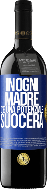 39,95 € Spedizione Gratuita | Vino rosso Edizione RED MBE Riserva In ogni madre c'è una potenziale suocera Etichetta Blu. Etichetta personalizzabile Riserva 12 Mesi Raccogliere 2015 Tempranillo