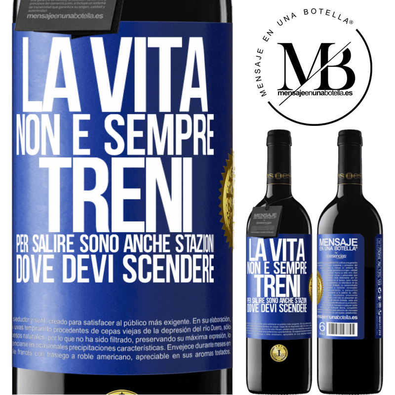 39,95 € Spedizione Gratuita | Vino rosso Edizione RED MBE Riserva La vita non è sempre treni per salire, sono anche stazioni dove devi scendere Etichetta Blu. Etichetta personalizzabile Riserva 12 Mesi Raccogliere 2015 Tempranillo