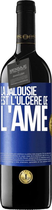 39,95 € | Vin rouge Édition RED MBE Réserve La jalousie est l'ulcère de l'âme Étiquette Bleue. Étiquette personnalisable Réserve 12 Mois Récolte 2015 Tempranillo