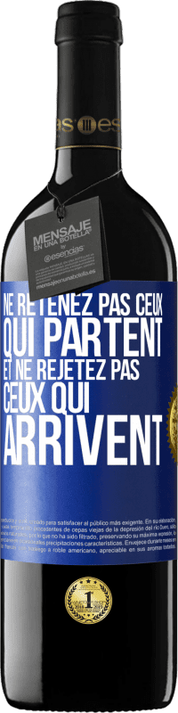 Envoi gratuit | Vin rouge Édition RED MBE Réserve Ne retenez pas ceux qui partent et ne rejetez pas ceux qui arrivent Étiquette Bleue. Étiquette personnalisable Réserve 12 Mois Récolte 2014 Tempranillo