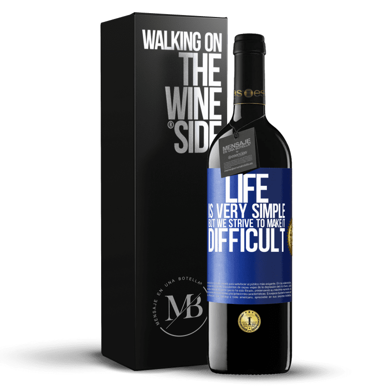 39,95 € Free Shipping | Red Wine RED Edition MBE Reserve Life is very simple, but we strive to make it difficult Blue Label. Customizable label Reserve 12 Months Harvest 2015 Tempranillo