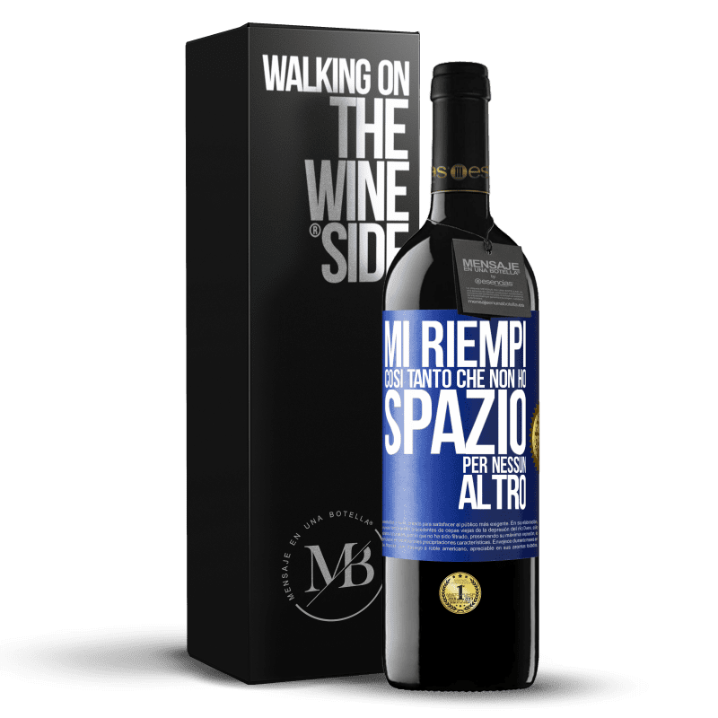 39,95 € Spedizione Gratuita | Vino rosso Edizione RED MBE Riserva Mi riempi così tanto che non ho spazio per nessun altro Etichetta Blu. Etichetta personalizzabile Riserva 12 Mesi Raccogliere 2016 Tempranillo