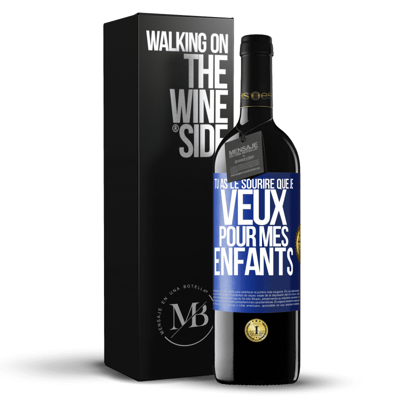 39,95 € Envoi gratuit | Vin rouge Édition RED MBE Réserve Tu as le sourire que je veux pour mes enfants Étiquette Bleue. Étiquette personnalisable Réserve 12 Mois Récolte 2015 Tempranillo