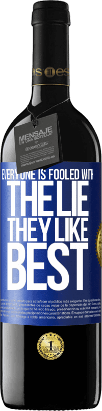 39,95 € | Красное вино Издание RED MBE Бронировать Все одурачены ложью, которая им нравится больше всего Синяя метка. Настраиваемая этикетка Бронировать 12 Месяцы Урожай 2016 Tempranillo