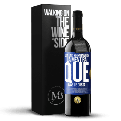 «Cada uno se engaña con la mentira que más le gusta» Edición RED MBE Reserva